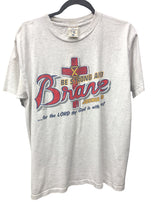 Be Strong And Brave… For The Lord Thy God Is With Thee! Joshua 1:9