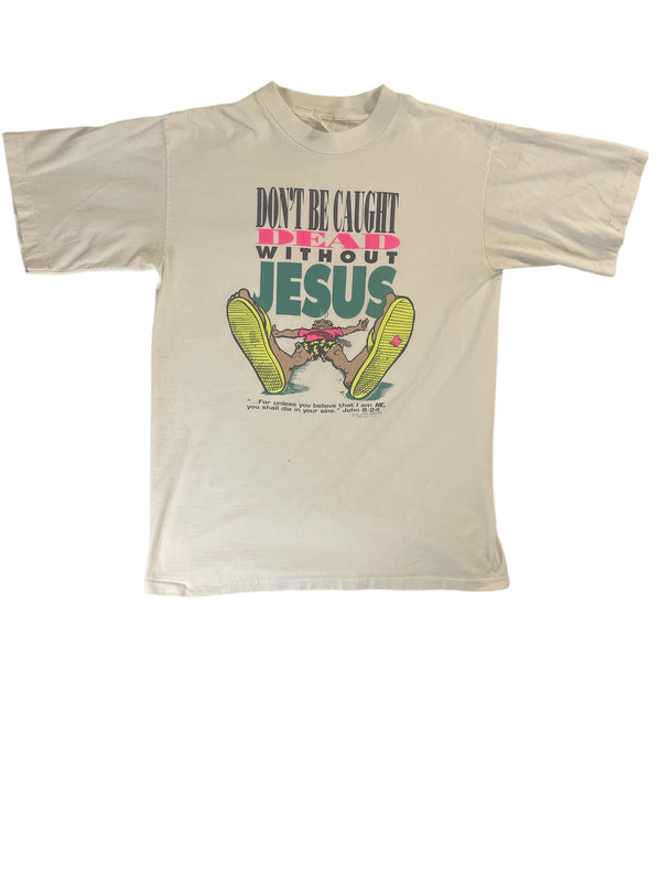 1989 Don’t Be Caught Dead without Jesus