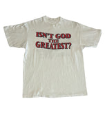 ISN’T GOD THE GREATEST?