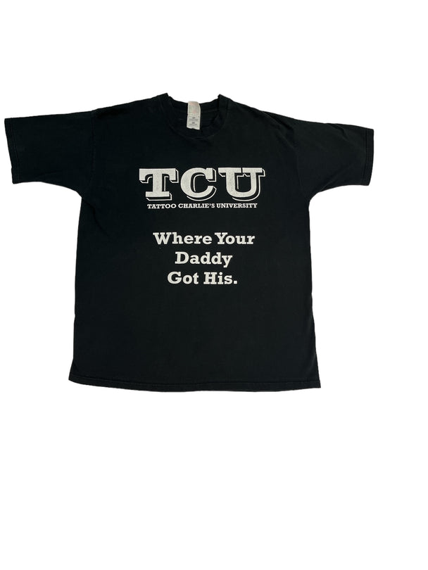TCU Tattoo Charlie’s University Where Your Daddy Got His.