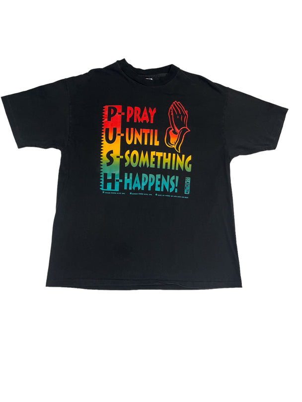 PUSH PRAY UNTIL SOMETHING HAPPENS